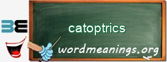 WordMeaning blackboard for catoptrics